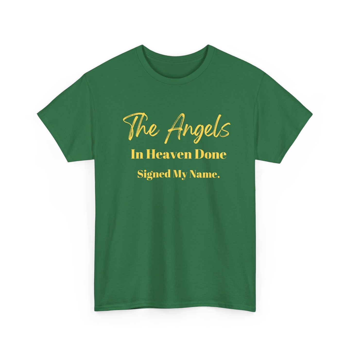 The Angels In Heaven Done Signed My Name Unisex Heavy Cotton Tee