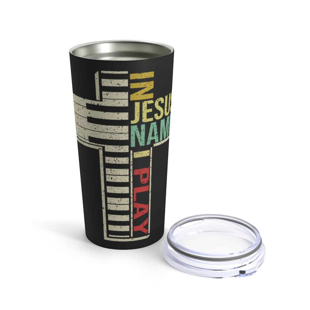 In Jesus Name I Play Keyboard Tumbler 20oz